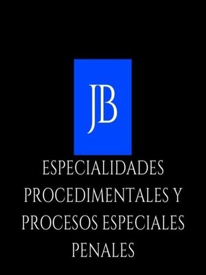 cover image of ESPECIALIDADES PROCEDIMENTALES Y PROCESOS ESPECIALES PENALES